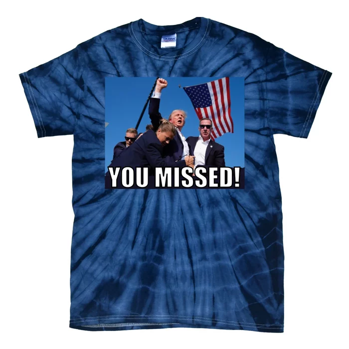 Trump 2024 You Missed Gun Shot At Pennsylvania Rally Tie-Dye T-Shirt