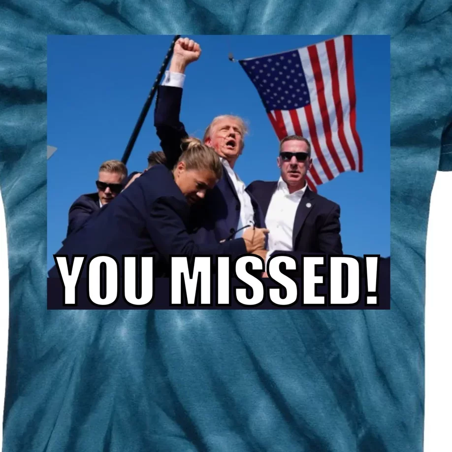 Trump 2024 You Missed Gun Shot At Pennsylvania Rally Kids Tie-Dye T-Shirt