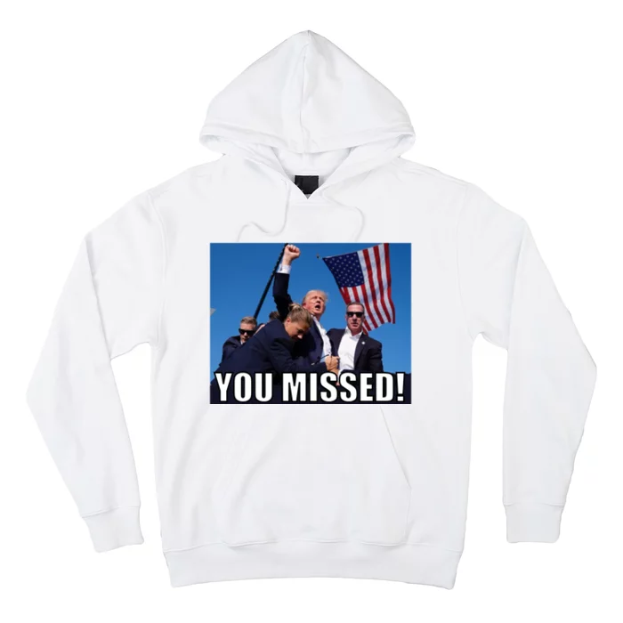 Trump 2024 You Missed Gun Shot At Pennsylvania Rally Hoodie