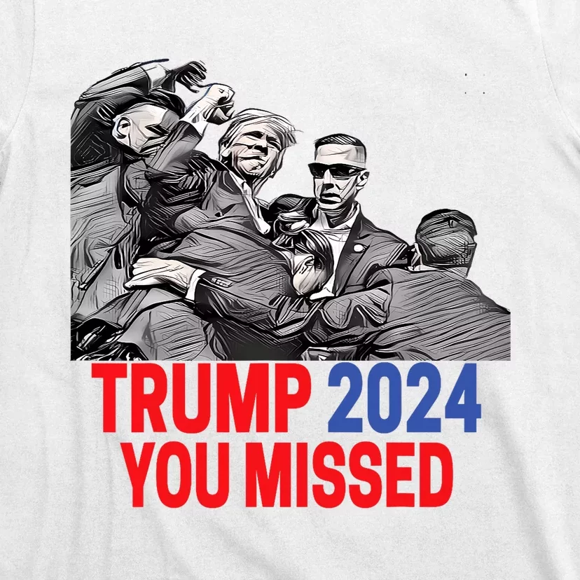 Trump 2024 You Missed Butler Pennsylvania 2024 Pa Rally Usa T-Shirt