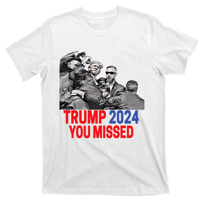 Trump 2024 You Missed Butler Pennsylvania 2024 Pa Rally Usa T-Shirt