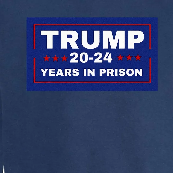 Trump 2024 Years In Prison Democrats Liberals Vote Blue Garment-Dyed Sweatshirt