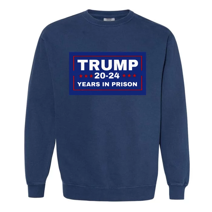 Trump 2024 Years In Prison Democrats Liberals Vote Blue Garment-Dyed Sweatshirt