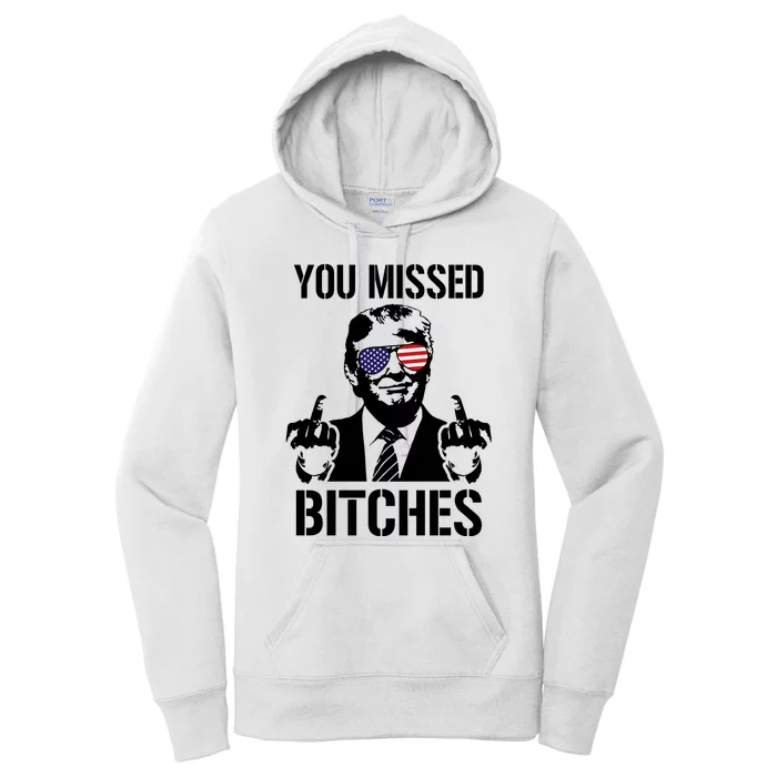 Trump 2024 You Missed Bitches Attempted Assassination Maga Women's Pullover Hoodie