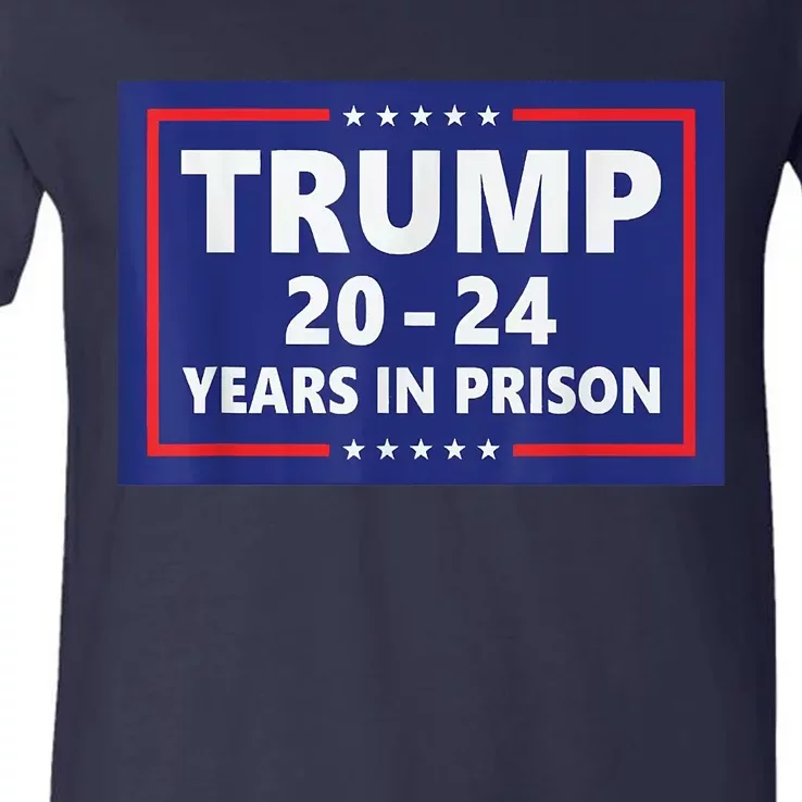 Trump 2024 Years In Prison Trump In 2024 Funny V-Neck T-Shirt