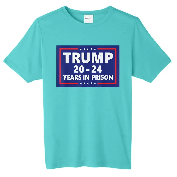 Trump 2024 Years In Prison Trump In 2024 Funny ChromaSoft Performance T-Shirt