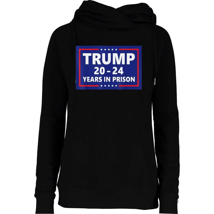 Trump 2024 Years In Prison Trump In 2024 Womens Funnel Neck Pullover Hood