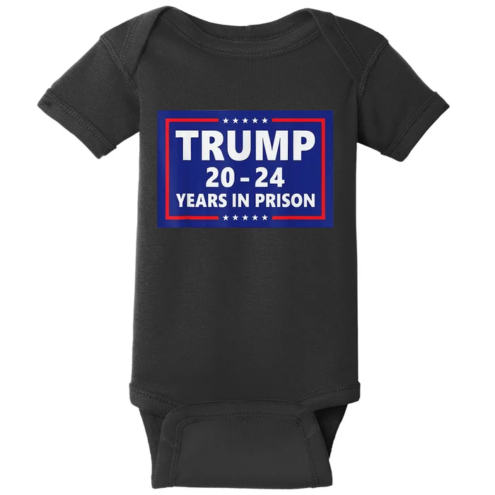 Trump 2024 Years In Prison Trump In 2024 Baby Bodysuit