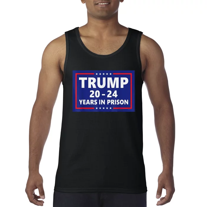 Trump 2024 Years In Prison Trump In 2024 Tank Top