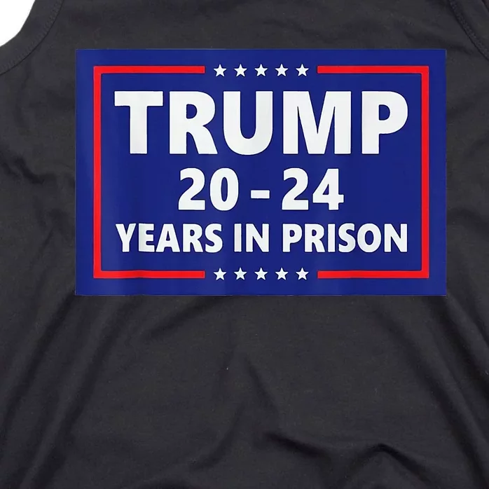 Trump 2024 Years In Prison Trump In 2024 Tank Top