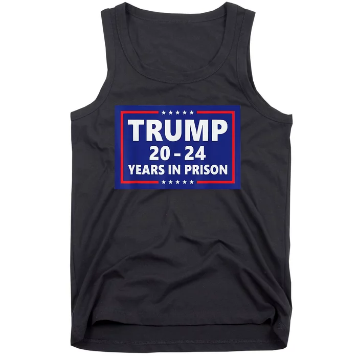 Trump 2024 Years In Prison Trump In 2024 Tank Top