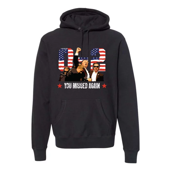 Trump 2024 You Missed Again 2 0 2nd Assassination Attempt Premium Hoodie