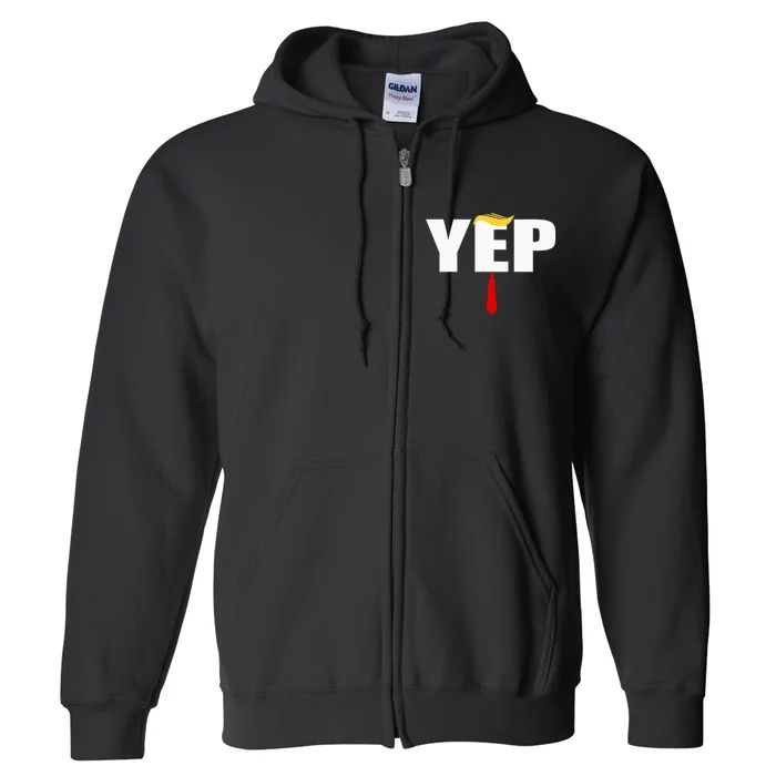 Trump 2024 Yep With Trump Hair And Red Necktie Maga Full Zip Hoodie