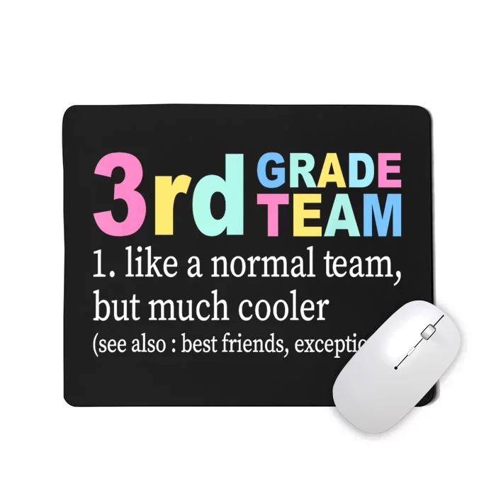 Teacher 3rd Grade Team Like A Normal Team But Much Cooler Mousepad