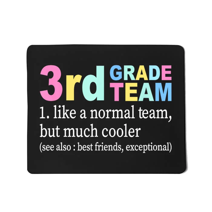 Teacher 3rd Grade Team Like A Normal Team But Much Cooler Mousepad