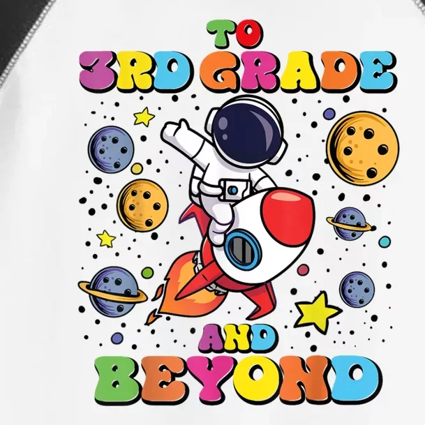 To 3rd Grade And Beyond Third Grade Astronaut Back To School Toddler Fine Jersey T-Shirt