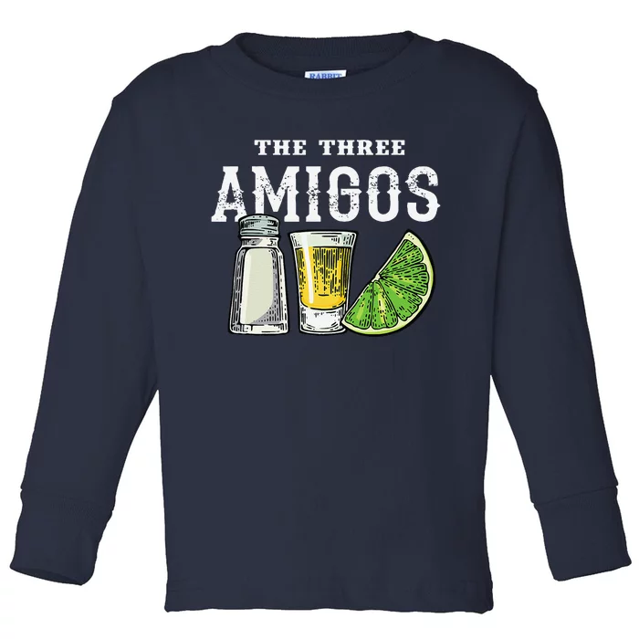 The 3 Three Amigos Tequila Shot Glass Cinco De Mayo Toddler Long Sleeve Shirt