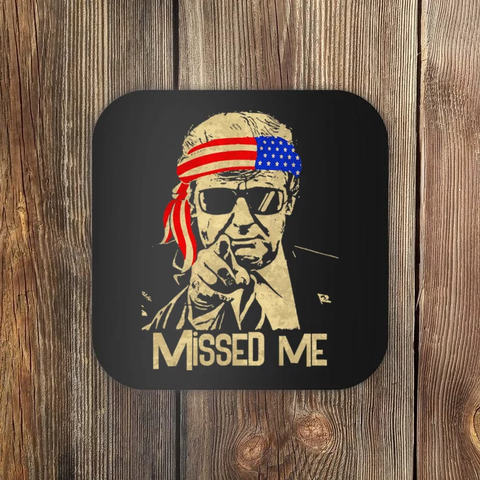 Trump 45 47 Missed Me President 2024 Coaster