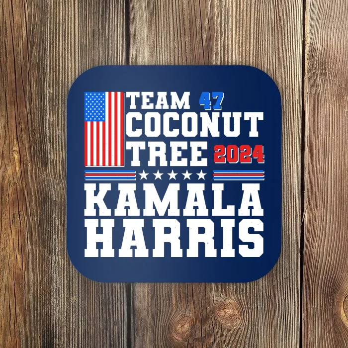 Team 47 Coconut Tree 2024 Kamala Harris 2024 Election Coaster