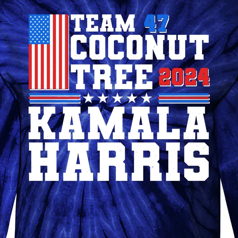 Team 47 Coconut Tree 2024 Kamala Harris 2024 Election Tie-Dye Long Sleeve Shirt