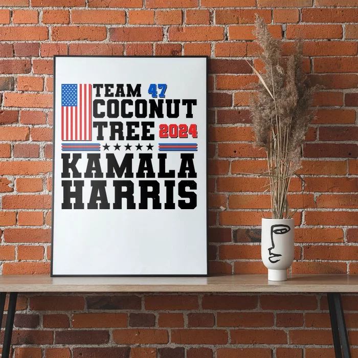 Team 47 Coconut Tree 2024 Kamala Harris 2024 Election Poster