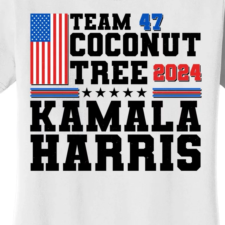 Team 47 Coconut Tree 2024 Kamala Harris 2024 Election Women's T-Shirt