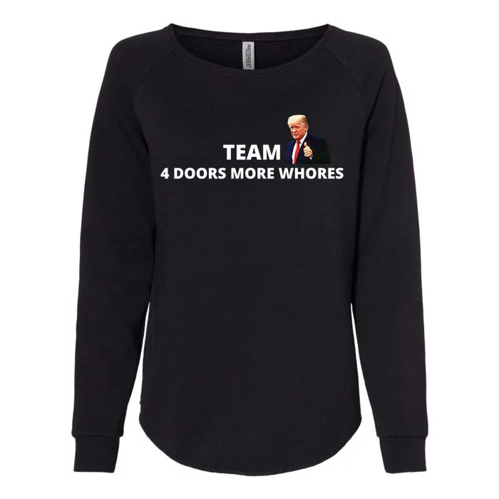 Team 4 Doors More Whores Funny Trump Womens California Wash Sweatshirt