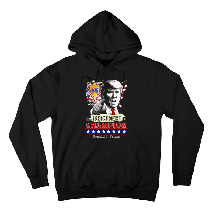 Trump 4Time Indictment Champ Tall Hoodie