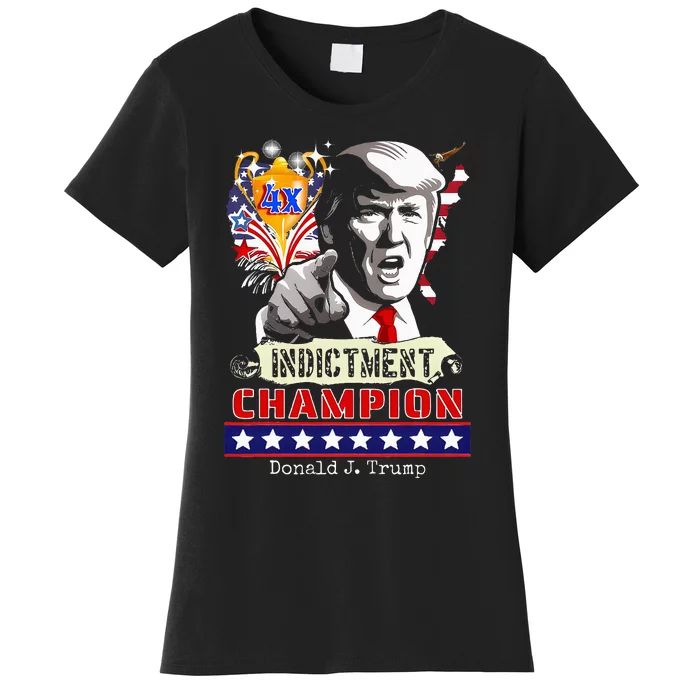 Trump 4Time Indictment Champ Women's T-Shirt