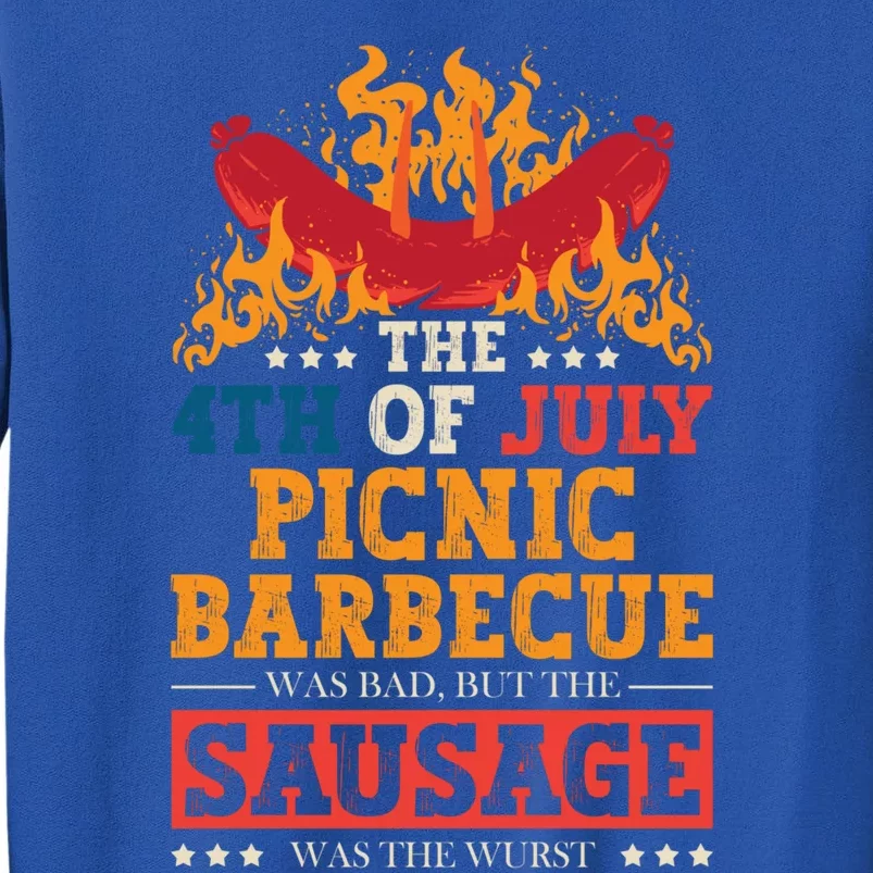 The 4th Of July Picnic Barbecue Was Bad Holiday Wurst Gift Tall Sweatshirt