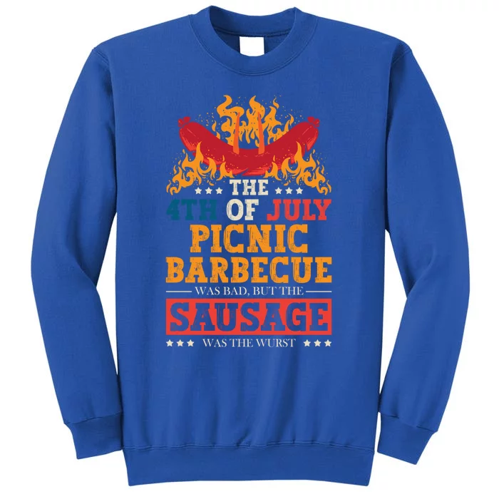 The 4th Of July Picnic Barbecue Was Bad Holiday Wurst Gift Tall Sweatshirt