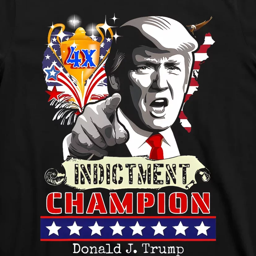 Trump 4 Time Indictment Champ T-Shirt