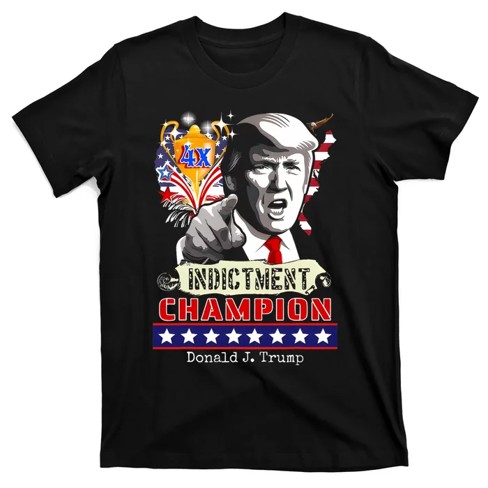 Trump 4 Time Indictment Champ T-Shirt