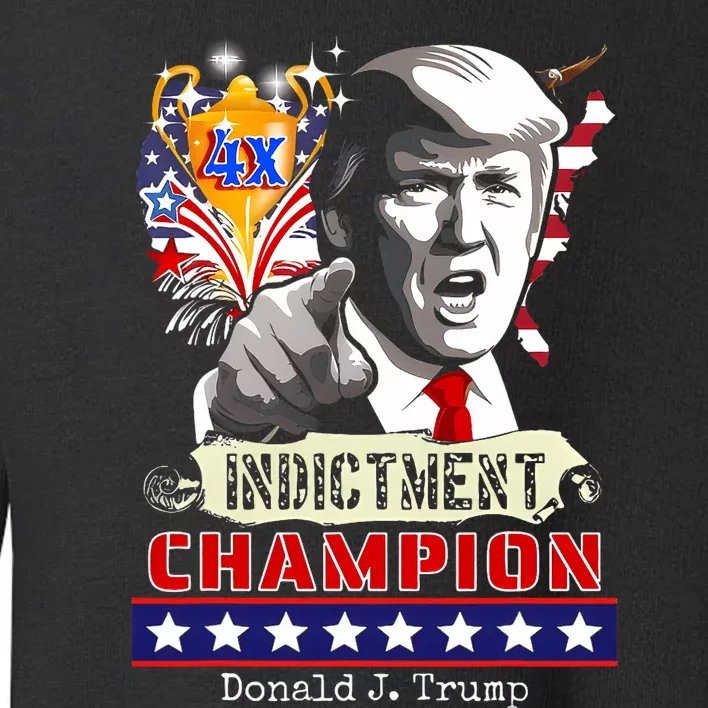 Trump 4 Time Indictment Champ Toddler Sweatshirt