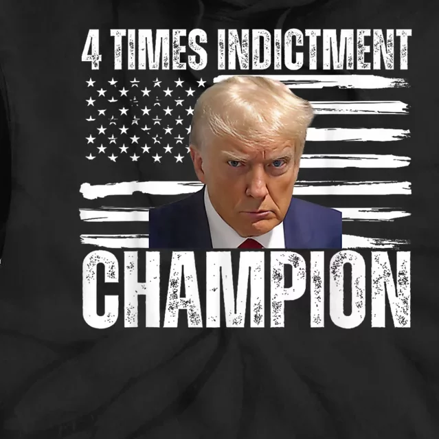 Trump 4 Time Indictment Champion Champ Not Guilty 2024 Tie Dye Hoodie