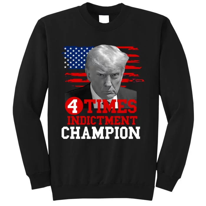 Trump 4 Time Indictment Champion Tall Sweatshirt