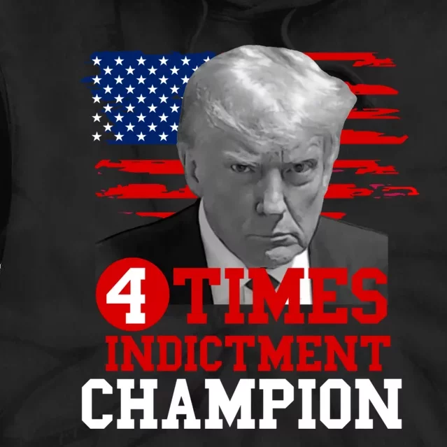 Trump 4 Time Indictment Champion Tie Dye Hoodie