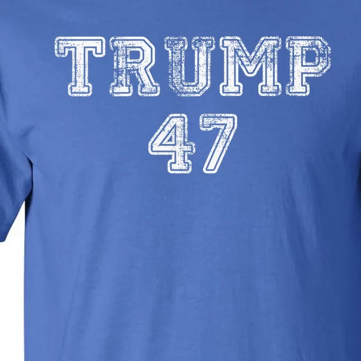 Trump 47 Trump Republican Tall T-Shirt