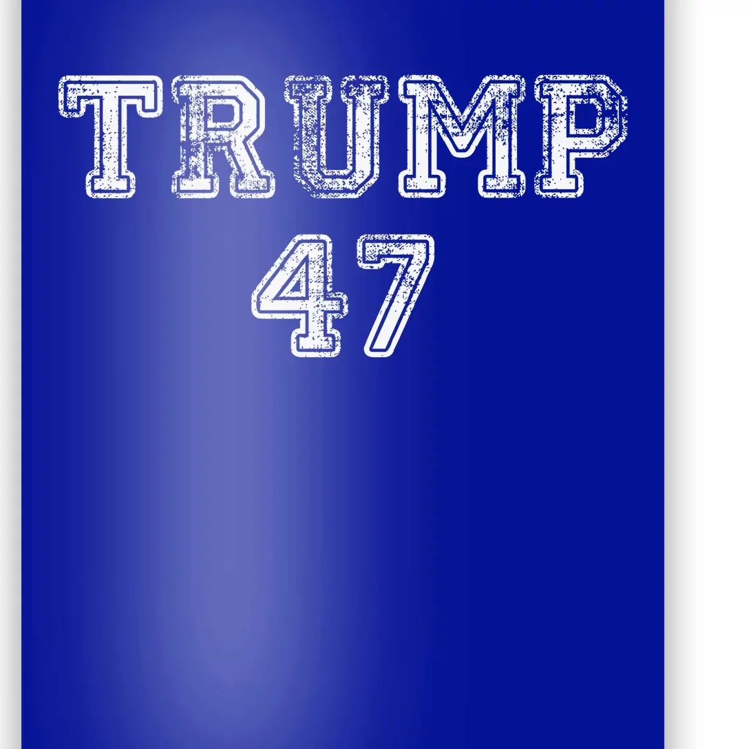 Trump 47 Trump Republican Poster