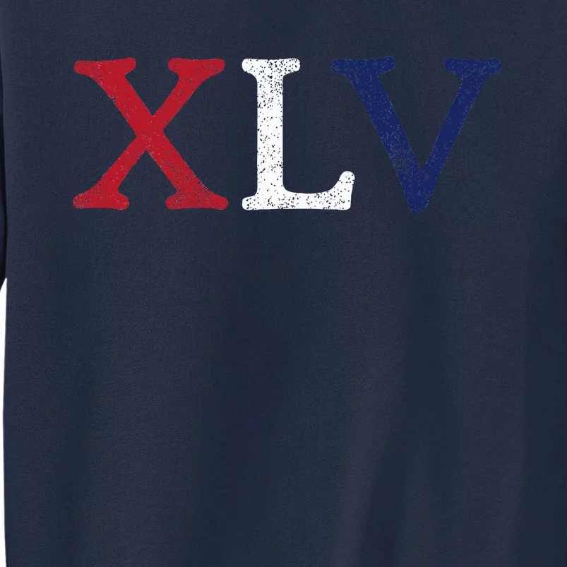 Trump 45 Xlv Roman Numerals Presidential Republican Tall Sweatshirt