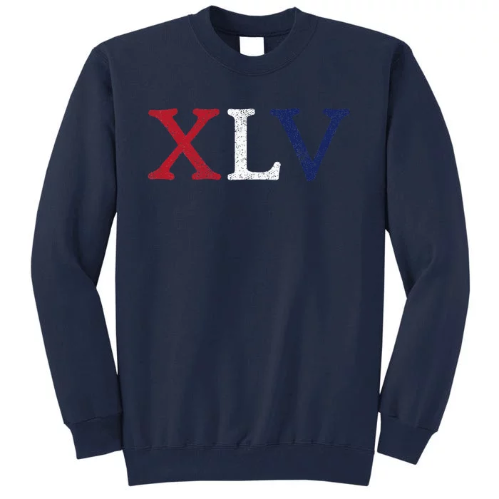 Trump 45 Xlv Roman Numerals Presidential Republican Tall Sweatshirt