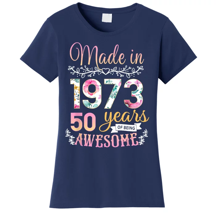 Turning 50 Birthday Decoration Women 50th Bday 1973 Birthday Women's T-Shirt