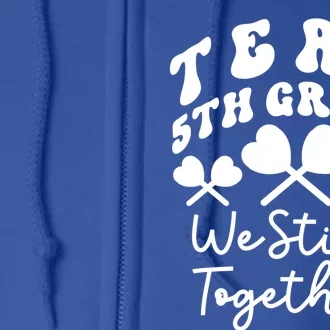 Team 5th Grade We Stick Together Fifth Teacher Heart Sucker Gift Full Zip Hoodie