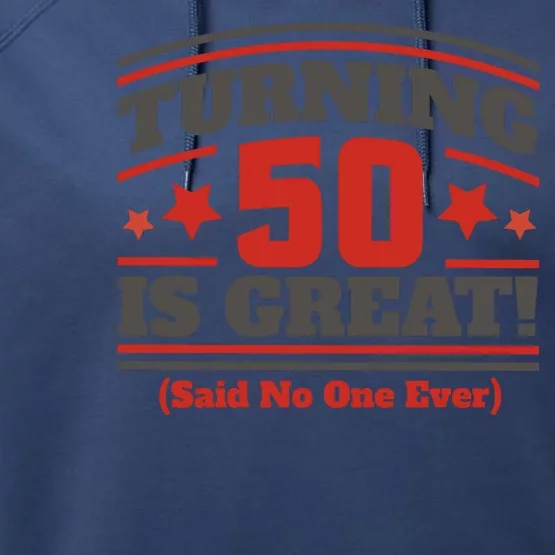 Turning 50 Is Great Funny Performance Fleece Hoodie