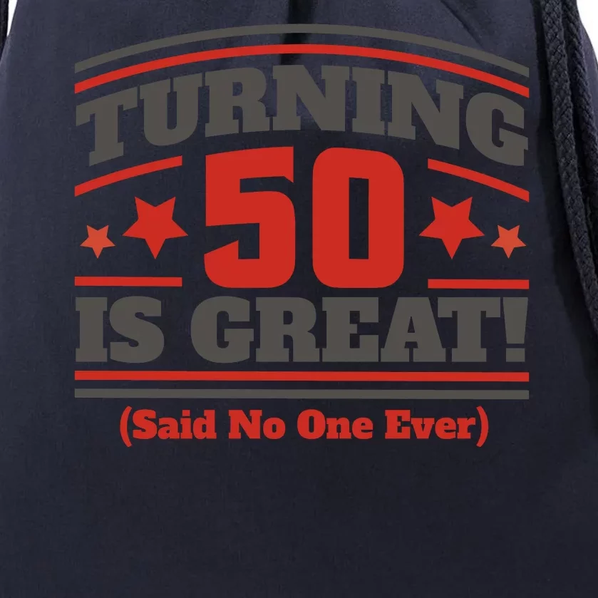 Turning 50 Is Great Funny Drawstring Bag