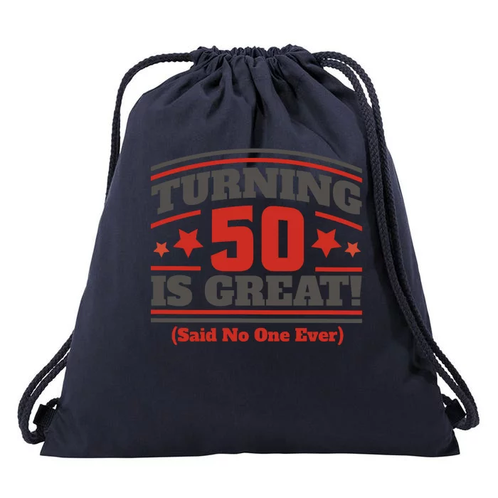 Turning 50 Is Great Funny Drawstring Bag