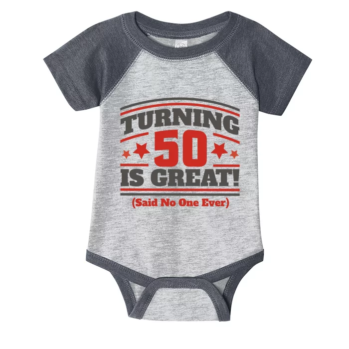 Turning 50 Is Great Funny Infant Baby Jersey Bodysuit