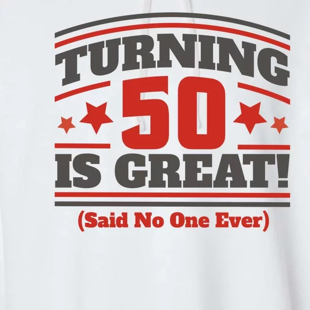 Turning 50 Is Great Funny Garment-Dyed Fleece Hoodie