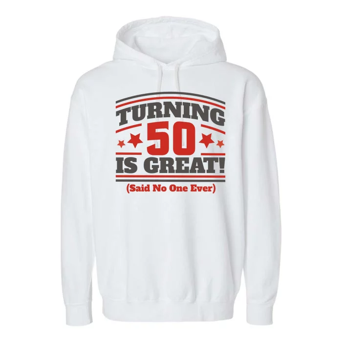 Turning 50 Is Great Funny Garment-Dyed Fleece Hoodie