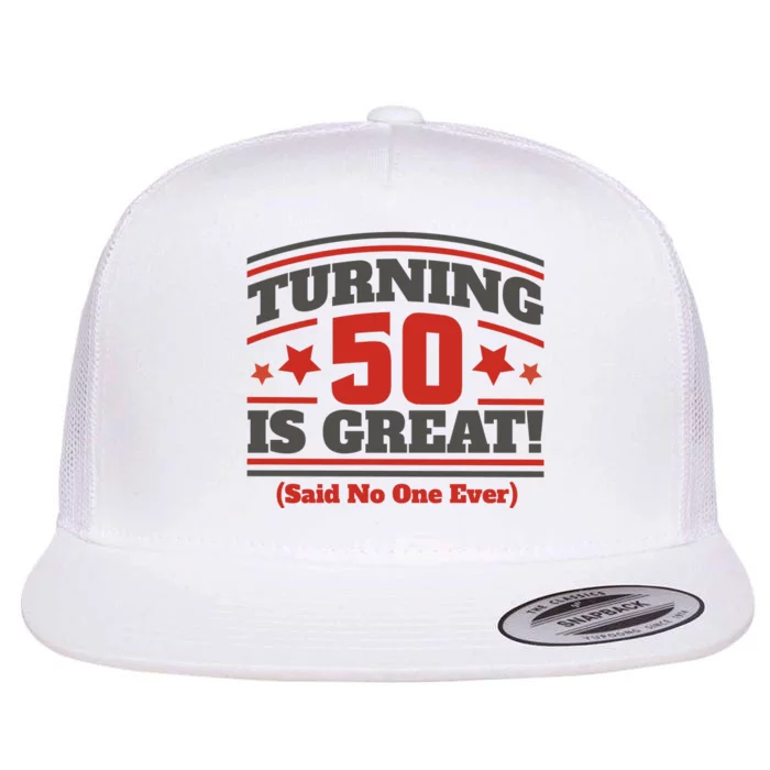 Turning 50 Is Great Funny Flat Bill Trucker Hat